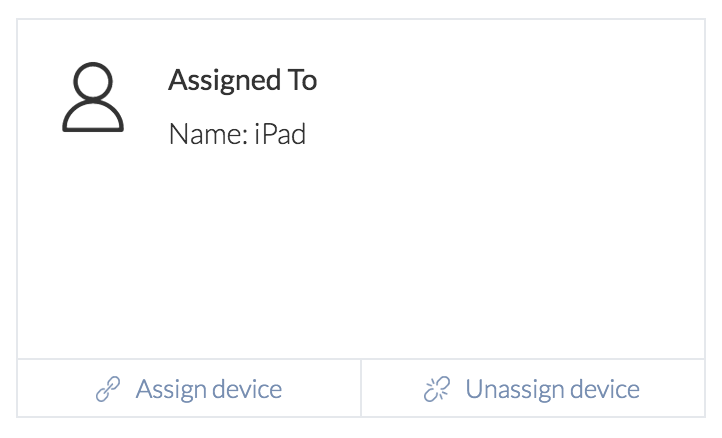 Screenshot of the Assigned To box, displaying the name of the device and option to Assign device or Unassign device.